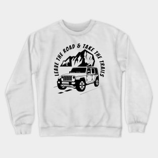 T-Shirt LEAVE THE ROAD & TAKE THE TRAILS Crewneck Sweatshirt